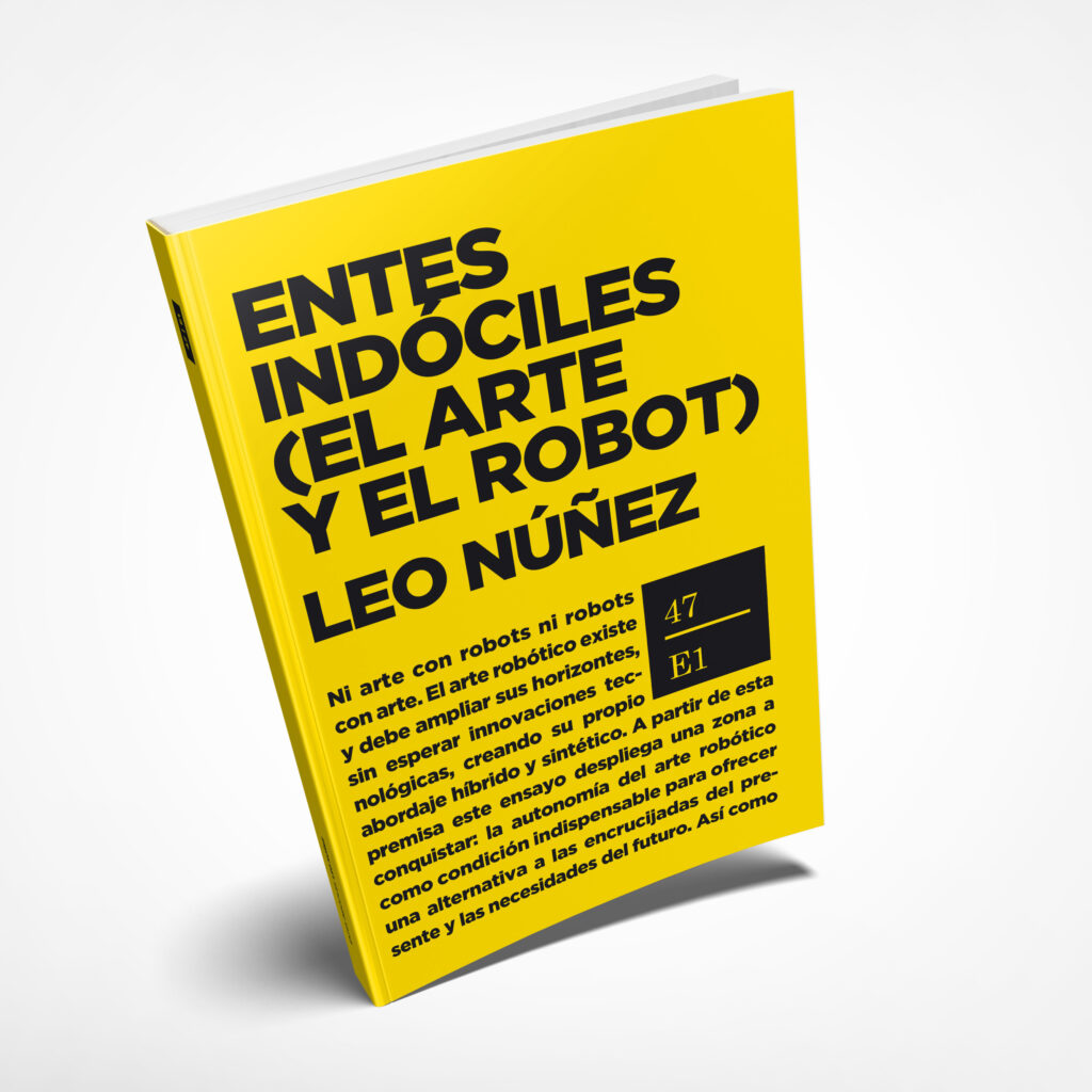 Entes indóciles (El arte y el robot)