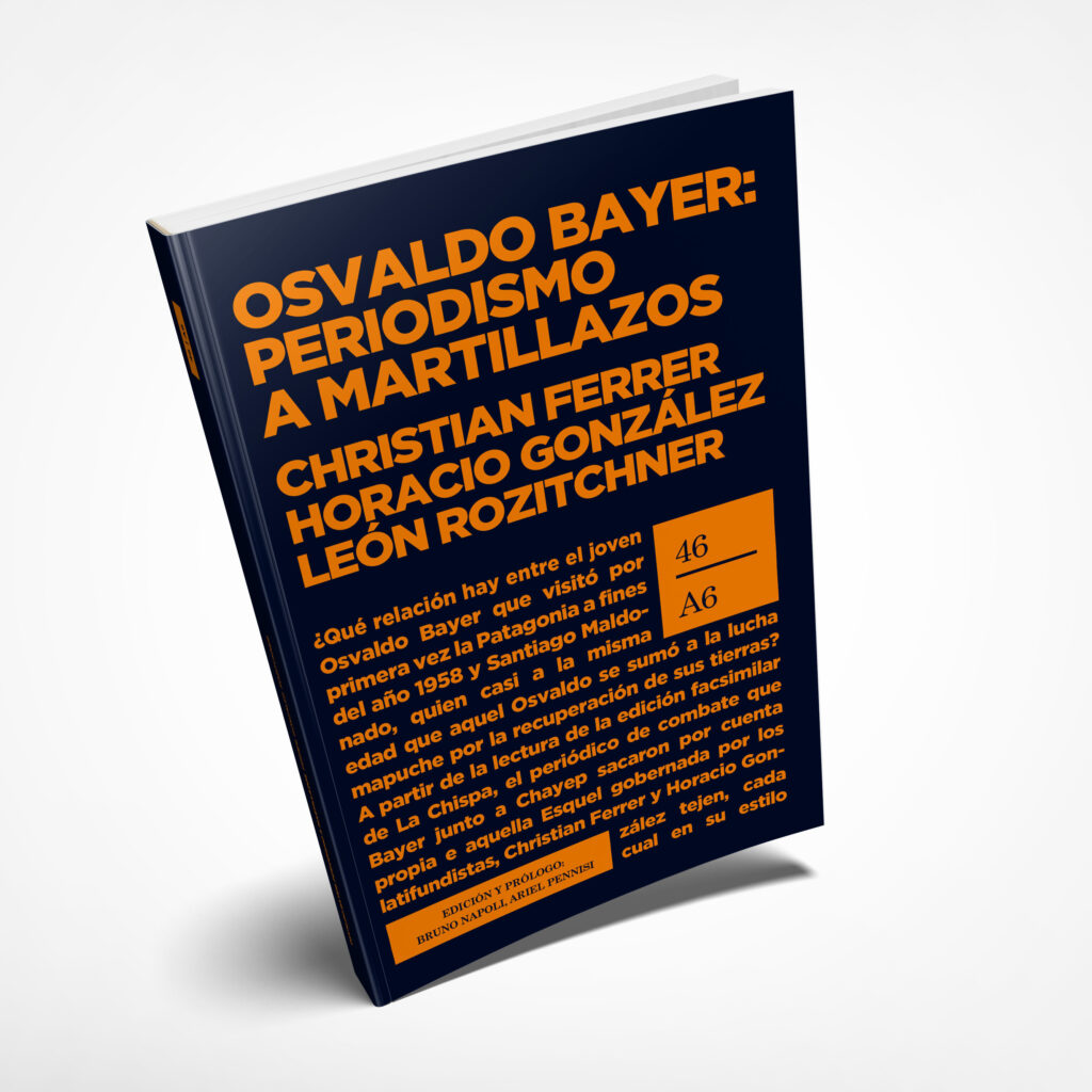 Osvaldo Bayer: periodismo a martillazos